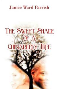 The Sweet Shade of a Chinaberry Tree