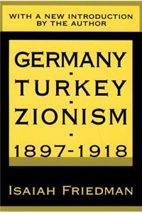 Germany, Turkey and Zionism, 1897-1918