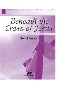 Beneath the Cross of Jesus