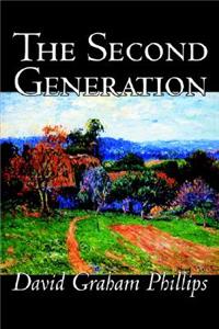 The Second Generation by David Graham Phillips, Fiction, Classics, Literary