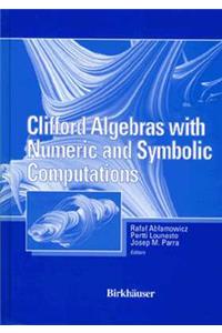 Clifford Algebras with Numeric and Symbolic Computations