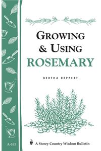 Growing & Using Rosemary