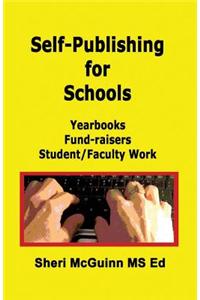 Self-Publishing for Schools: Yearbooks, Fund-Raisers, Student/Faculty Work