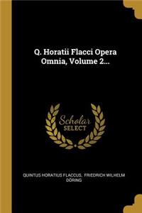 Q. Horatii Flacci Opera Omnia, Volume 2...