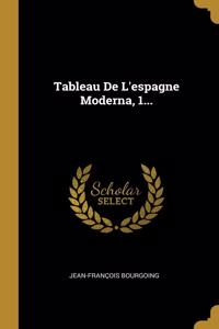 Tableau De L'espagne Moderna, 1...
