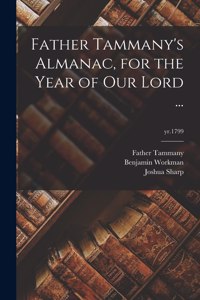 Father Tammany's Almanac, for the Year of Our Lord ...; yr.1799