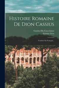 Histoire Romaine De Dion Cassius