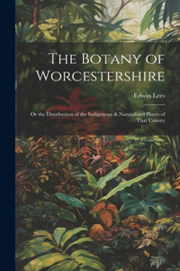 Botany of Worcestershire
