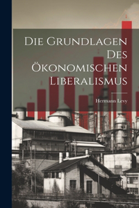 Grundlagen des ökonomischen Liberalismus
