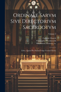 Ordinale Sarvm sive Directorivm sacerdotvm
