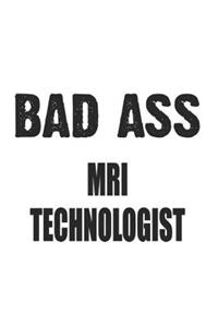 Bad Ass MRI Technologist