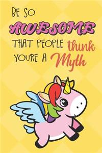 Be So Awesome That People Think You Are A Myth