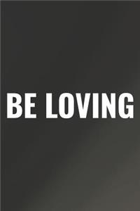 Be Loving