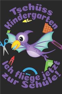 Tschüss Kindergarten - ich fliege jetzt zur Schule