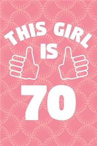 Notebook for 70 Year Old Woman - This Girl Is 70 Years Old - Womens Journal - 70th Birthday Gift For Women