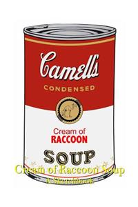 Cream of Raccoon Soup - A Sketchbook