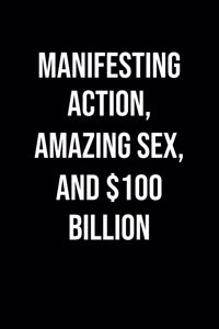 Manifesting Action Amazing Sex And 100 Billion
