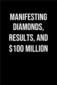 Manifesting Diamonds Results And 100 Million