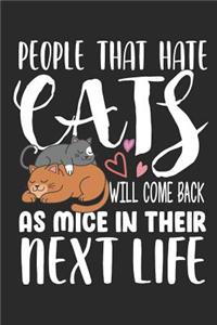 People that hate cats will come back as mice in their next life