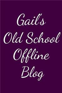 Gail's Old School Offline Blog