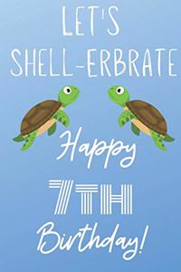 Let's Shell-erbrate Happy 7th Birthday