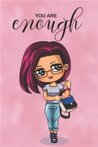 You Are Enough Self Esteem Journal For Girls