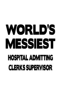 World's Messiest Hospital Admitting Clerks Supervisor