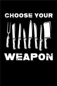 Choose Your Weapon