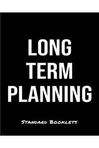 Long Term Planning