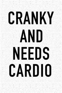 Cranky and Needs Cardio