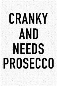 Cranky and Needs Prosecco
