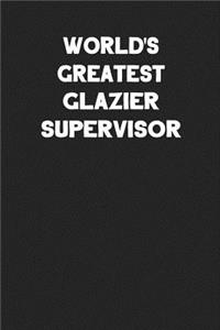 World's Greatest Glazier Supervisor