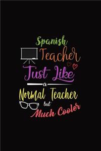 Spanish Teacher Just Like a Normal Teacher But Much Cooler