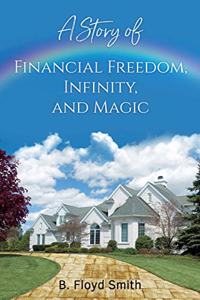 My Story Of Financial Freedom, Infinity, And Magic