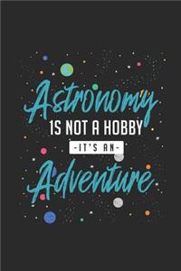 Astronomy Is Not a Hobby, It's an Adventure