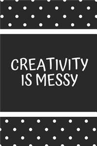 Creativity Is Messy