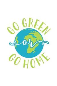 Go Green Or Go Home