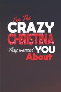 I'm The Crazy Christina They Warned You About