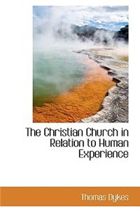 The Christian Church in Relation to Human Experience