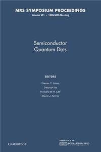 Semiconductor Quantum Dots: Volume 571