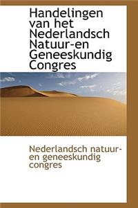 Handelingen Van Het Nederlandsch Natuur-En Geneeskundig Congres