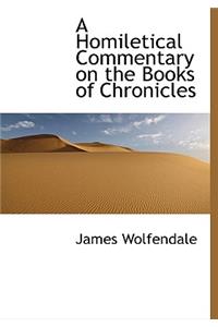 A Homiletical Commentary on the Books of Chronicles