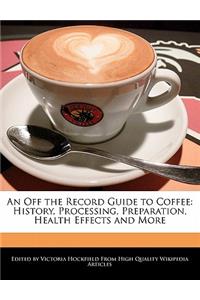 An Off the Record Guide to Coffee