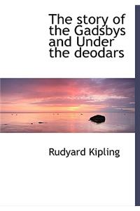 The Story of the Gadsbys and Under the Deodars