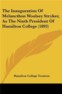 Inauguration Of Melancthon Woolsey Stryker, As The Ninth President Of Hamilton College (1893)