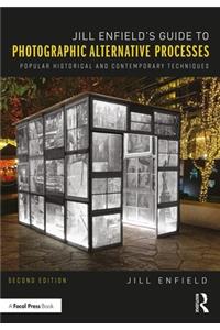 Jill Enfield’s Guide to Photographic Alternative Processes