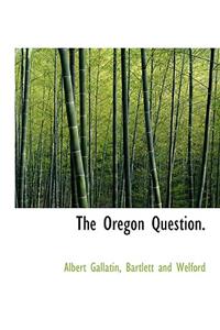 The Oregon Question.