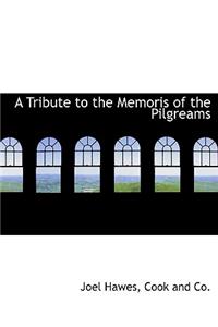 A Tribute to the Memoris of the Pilgreams