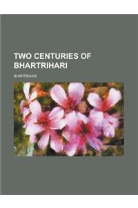 Two Centuries of Bhartrihari