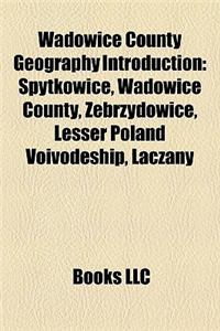 Wadowice County Geography Introduction